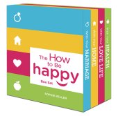 book The How to Be Happy Box Set: How Happy Is Your Marriage?How Happy Is Your Love Life?How Happy Is Your Home?How Happy Is Your Health?