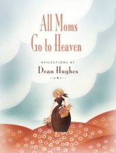 book All Moms Go to Heaven