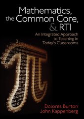 book Mathematics, the Common Core, and RTI: An Integrated Approach to Teaching in Today′s Classrooms