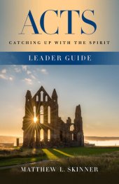 book Acts Leader Guide: Catching Up with the Spirit