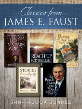 book Classics from James E. Faust: 5-in-1 eBook Bundle