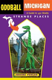 book Oddball Michigan: A Guide to 450 Really Strange Places