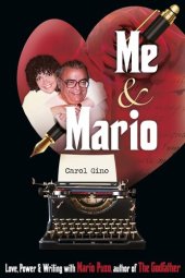 book Me and Mario: Love, Power & Writing with Mario Puzo, author of The Godfather