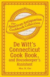 book De Witt's Connecticut Cook Book, and Housekeeper's Assistant