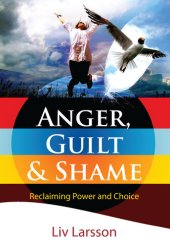 book Anger Shame and Guilt: Reclaiming power and choice