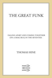 book The Great Funk: Falling Apart and Coming Together (on a Shag Rug) in the Seventies