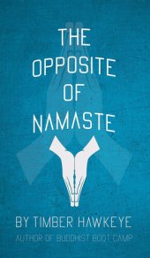 book The Opposite of Namaste