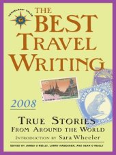 book The Best Travel Writing 2008: True Stories from Around the World