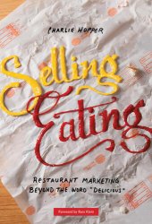 book Selling Eating: Restaurant Marketing Beyond the Word Delicious