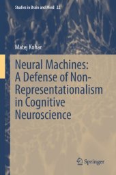 book Neural Machines: A Defense of Non-Representationalism in Cognitive Neuroscience