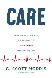 book Care: How People of Faith Can Respond to Our Broken Health System