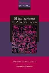 book Historia mínima del indigenismo en América Latina