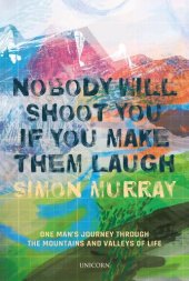 book Nobody Will Shoot You If You Make Them Laugh