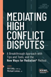 book Mediating High Conflict Disputes: A Breakthrough Approach with Tips and Tools and the New Ways for Mediation