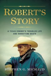 book Robert's Story: a Texas Cowboy's Troubled Life and Horrifying Death