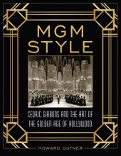 book MGM Style: Cedric Gibbons and the Art of the Golden Age of Hollywood