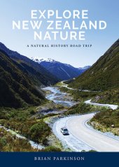 book Explore New Zealand Nature: A Natural History Road Trip