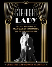 book Straight Lady: The Life and Times of Margaret Dumont, "The Fifth Marx Brother"