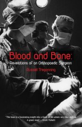 book Blood and Bone: Revelations of an Orthopaedic Surgeon