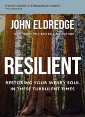 book Resilient Bible Study Guide plus Streaming Video: Restoring Your Weary Soul in These Turbulent Times