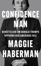 book Confidence man: berättelsen om Donald Trumps uppgång och Amerikas fall