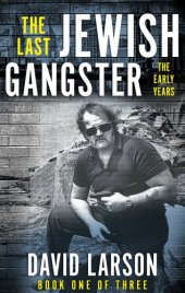 book The Last Jewish Gangster: The Early Years