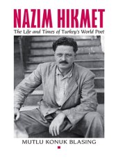 book Nâzim Hikmet: The Life and Times of Turkey's World Poet