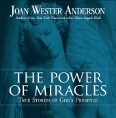 book The Power of Miracles: True Stories of God's Presence