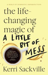 book The Life-Changing Magic of a Little Bit of Mess