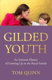 book Gilded Youth: An Intimate History of Growing Up in the Royal Family