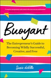 book Buoyant: The Entrepreneur's Guide to Becoming Wildly Successful, Creative, and Free