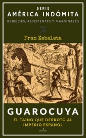 book Guarocuya: El taíno que derrotó al Imperio español