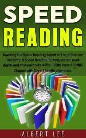 book Speed Reading: Cracking The Speed Reading Secret in 1 hour! Discover World top 5 Speed Reading Techniques and read digital and physical books 400%--500% faster! BONUS Chapter with Speed Reading Exerc