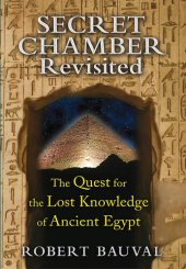 book Secret Chamber Revisited: The Quest for the Lost Knowledge of Ancient Egypt