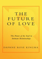 book The Future of Love: The Power of the Soul in Intimate Relationships