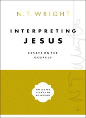 book Interpreting Jesus: Essays on the Gospels