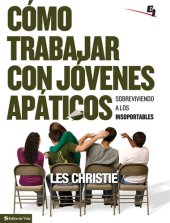 book Cómo trabajar con jóvenes apáticos: Sobreviviendo a los insoportables