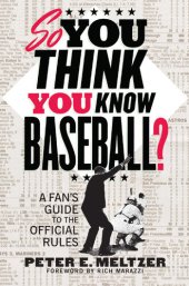 book So You Think You Know Baseball?: A Fan's Guide to the Official Rules