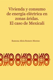 book Vivienda y consumo de energía eléctrica en zonas áridas: El caso de Mexicali