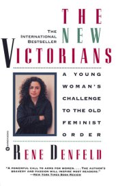 book The New Victorians: A Young Woman's Challenge to the Old Feminist Order