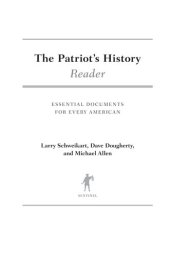 book The Patriot's History Reader: Essential Documents for Every American