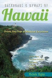 book Backroads & Byways of Hawaii: Drives, Day Trips & Weekend Excursions