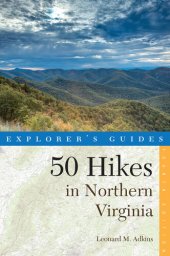 book Explorer's Guide 50 Hikes in Northern Virginia: Walks, Hikes, and Backpacks from the Allegheny Mountains to Chesapeake Bay () (Explorer's 50 Hikes)