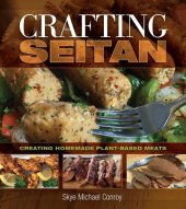 book Crafting Seitan: Creating Homemade Plant-Based Meats