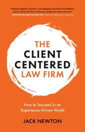 book The Client-Centered Law Firm: How to Succeed in an Experience-Driven World