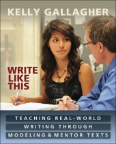 book Write Like This: Teaching Real-World Writing Through Modeling and Mentor Texts