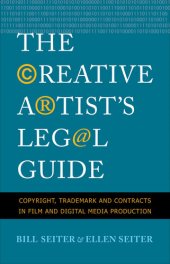 book The Creative Artist's Legal Guide: Copyright, Trademark and Contracts in Film and Digital Media Production