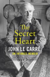 book The Secret Heart: John le Carré: an intimate memoir