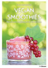 book Vegan Smoothies: Natural and Energizing Drinks for All Tastes