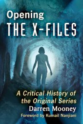 book Opening the X-Files: A Critical History of the Original Series